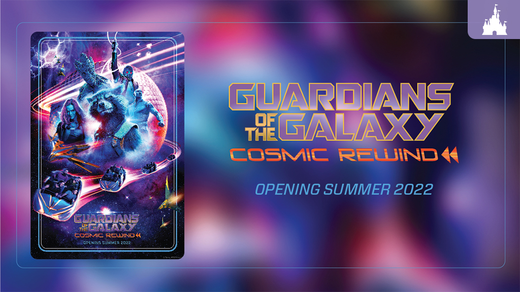 Guardians of the Galaxy: Cosmic Rewind – Ouverture été 2022